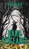 Dark Vengeance by Jerry Blaze
