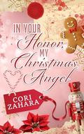 In Your Honor, My Christmas Angel by Cori Zahara