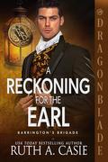 A Reckoning for the Earl by Ruth A. Casie