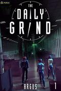The Daily Grind: A Slice-of-Life LitRPG (The Daily Grind #1) by Argus .