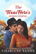 The Texas Hero's Homecoming by Charlene Sands