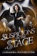Suspicions on the Stage: A Steamy, Shifter, Mystery, College Romance (Secrets of State U #2) by Cassandra Featherstone