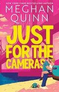 Just for the Cameras by Meghan Quinn