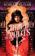 Coiled at the Roots (Blood of Lilith #2) by Scarlett St. Clair