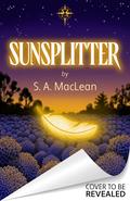 Sunsplitter (Beasts of the Void #2) by S.A. MacLean