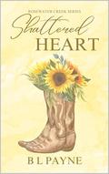Shattered Heart (Rosewater Creek #1) by B.L. Payne
