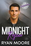 Midnight Rescue: A New Year’s Eve MM Romance of Passion, Heart, and an Unforgettable Kiss by Ryan Moore