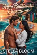 The Mele Kalikimaka Consultant: A Grumpy Sunshine Holiday Romance in Hawaii by Stella Bloom
