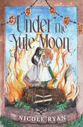 Under the Yule Moon by Nicole Ryan