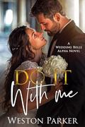Do It With Me by Weston Parker