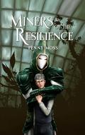 Miners of the Resilience (The Miners Mine #3) by Penny Moss
