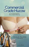 Commercial Grade Hucow by Lucy Moo