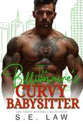 The Billionaire's Curvy Babysitter: A Taboo Bad Boy Holiday Romance by S.E. Law