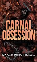 Carnal Obsession (Insidious Obsession #4) by Kia Carrington-Russell