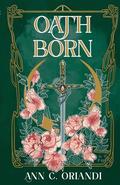 Oathborn: A Romantic Fantasy Adventure by Ann C. Orlandi