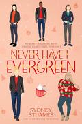 Never Have I Evergreen by Sydney St. James