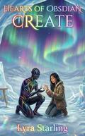 Hearts of Obsidian CREATE: Book 7 by Lyra Starling