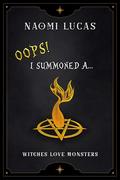 Oops! I Summoned A Demonic Merman (Witches Love Monsters #4) by Naomi Lucas