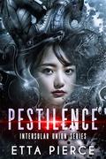 Pestilence (Intersolar Union #8) by Etta Pierce