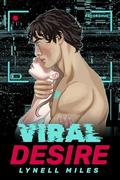 Viral Desire (Rogue Android Romances #1) by Lynell Miles