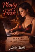 Plenty Of Flesh: Desire, Healing, and the Courage to Be Whole by Jade Mills