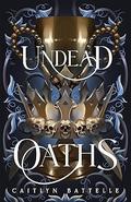 Undead Oaths by Caitlyn Battelle