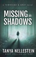 Missing in Shadows (Townsend & Gray #1) by Tanya Nellestein