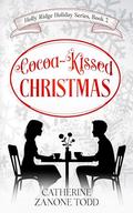 Cocoa-Kissed Christmas: Small Town Holiday Neurodivergent Romance (Holly Ridge Holiday #2) by Catherine Zanone Todd