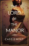 The Lord of the Manor by Cassie Mint