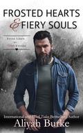 Frosted Hearts & Fiery Souls by Aliyah Burke