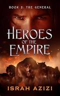 The General (Heroes of the Empire #2) by Israh Azizi