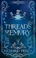 Threads of Memory (Thread Witch #1) by Richard Fierce