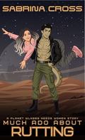 Much Ado About Rutting (Planet WLN269 Needs Women #5) by Sabrina Cross
