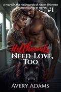 Hellhounds Need Love, Too (Hellhounds of Haven #1) by Avery Adams