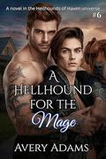 A Hellhound for the Mage (Hellhounds of Haven #6) by Avery Adams