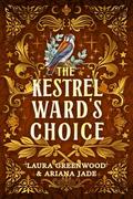 The Kestrel Ward's Choice by Laura Greenwood