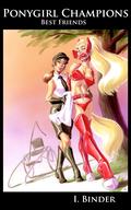 Ponygirl Champions - Best Friends (Ponygirl Campions #3) by I. Binder
