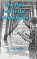 The Boy With the Sketchpad: The Love That Waited by A.G. Justice