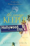 The Image Keeper: The Love Story Continues... (Hollywood Hearts #3) by Katherine Owen