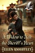 A Widow to Melt the Sheriff’s Heart: A Historical Western Romance Novel by Ellen Knightley