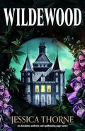 Wildewood by Jessica Thorne