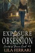 Exposure of Obsession: Secrets of Beaver Creek by Lila Ferrari