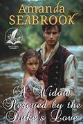 A Widow Rescued by the Duke’s Love: A Historical Regency Romance Novel by Amanda Seabrook