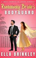 Runaway Bride's Bodyguard by Ella Brinkley
