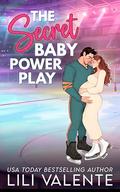 The Secret Baby Power Play (That Steamy Hockey Romance #4) by Lili Valente