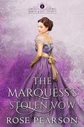 The Marquess's Stolen Vow (Lords of Lost Hearts #1) by Rose Pearson