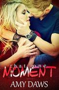 That One Moment by Amy Daws