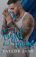 Fight For Me (Wolf Valley #1) by Taylor Jade