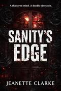 Sanity's Edge by Jeanette Clarke