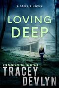Loving Deep: A Romantic Suspense Novel by Tracey Devlyn